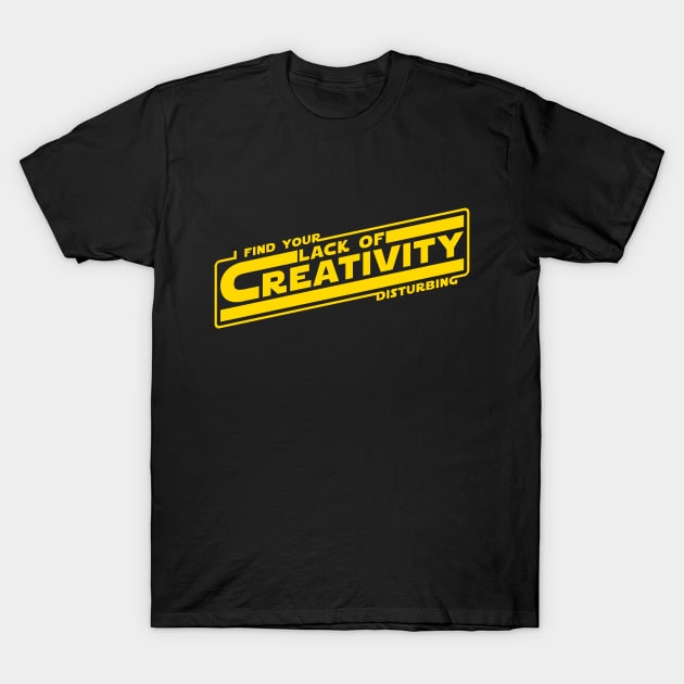 Lack of Creativity T-Shirt by DrRoger